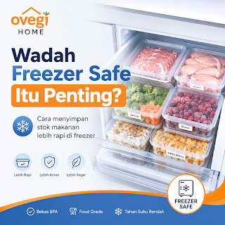 Wadah Freezer Safe Itu Penting? Ini Cara Menyimpan Stok Makanan Lebih Rapi di Freezer