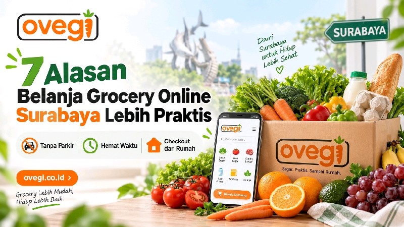 Belanja grocery online Surabaya lebih praktis melalui website OVEGI
